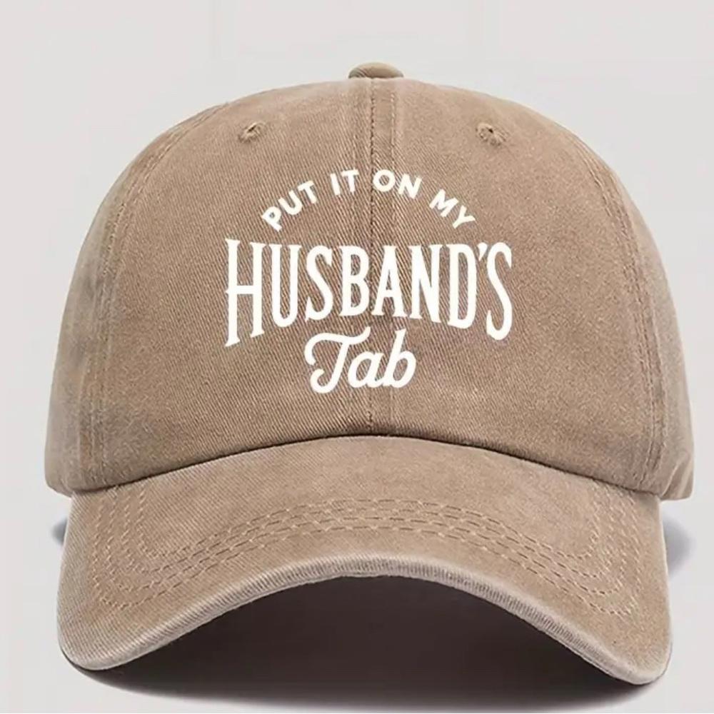 “Put it on my husbands tab” Tan Baseball Cap with Fun Slogan